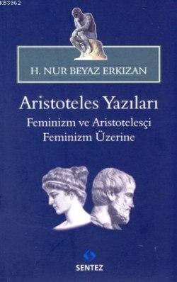 Aristoteles Yazıları -Feminizm ve Aristotelesçi Feminizm Üzerine