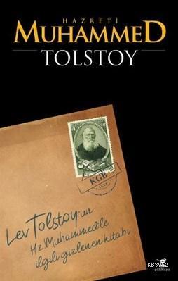 Hz. Muhammed - Gizlenen Kitap; Tolstoy'un İslam Peygamberi İle İlgili Kayıp Risalesi