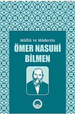 Müftü ve Müderris Ömer Nasuhi Bilmen Sempozyum Tebliğleri