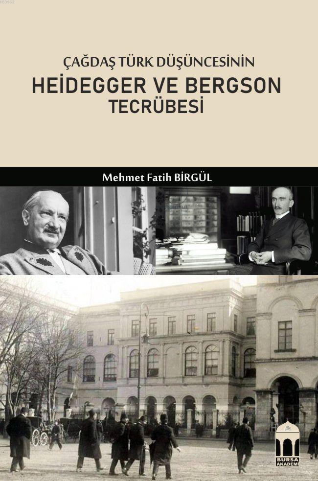 Çağdaş Türk Düşüncesinin Heidegger ve Bergson Tecrübesi