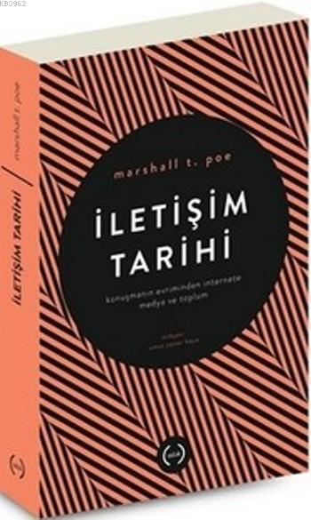 İletişim Tarihi; Konuşmanın Evriminden İnternete Medya ve Toplum