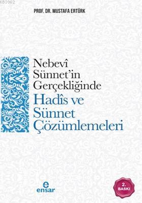 Nebevi Sünnet'in Gerçekliğinde Hadis ve Sünnet Çözümlemeleri