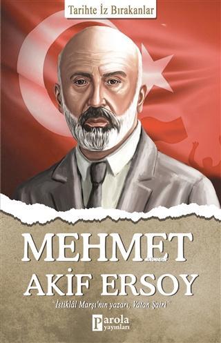 Mehmet Akif Ersoy; Tarihte İz Bırakanlar