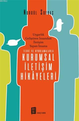 Teori ve Uygulamalarla Kurumsal İletişim Hikayeleri; Uygarlık Geliştiren İnsandan İletişim Yapan İnsana