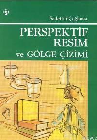 Perspektif Resim Tekniği ve Gölge Çizimi