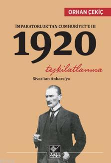 İmparatorluk'tan Cumhuriyet'e - 3; 1920 Teşkilatlanma Sivas'ta