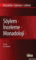 Söylem - İnceleme - Monadoloji; Descartes, Spinoza, Leibniz