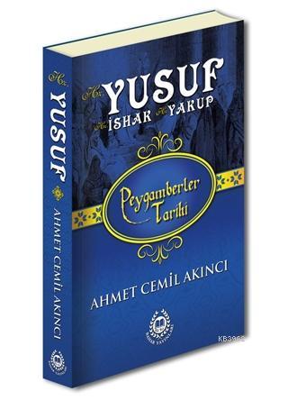 Hz. Yusuf, Hz. İshak ve Hz. Yakup; Peygamberler Tarihi