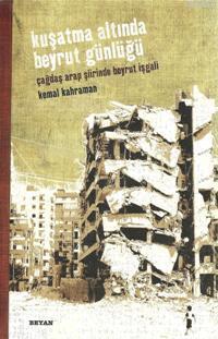 Kuşatma Altında Beyrut Günlüğü; Çağdaş Arap Şiirinden Beyrut İşgali
