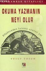 Okuma Yazmanın Neyi Olur; Düşüncelerden Kaleme Uzanan Yol