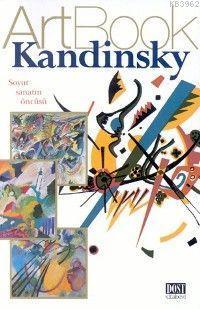 Kandinsky; Soyut Sanatın Öncüsü
