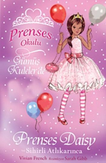 Prenses Okulu 9 - Prenses Daisy ve Sihirli Atlıkarınca; Gümüş Kuleler'de