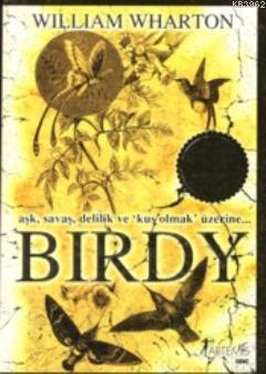 Birdy; Aşk, Savaş, Delilik ve 'Kuş' Olmak Üzerine
