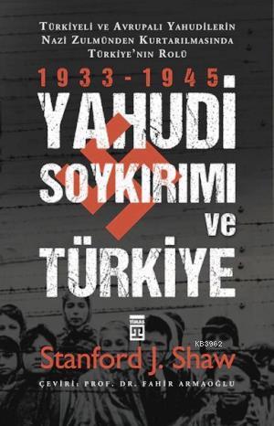 Yahudi Soykırımı ve Türkiye; Yahudiler Nazi Zulmünden Nasıl Kurtarıldı?