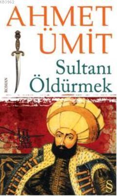 Sultanı Öldürmek