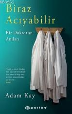 Biraz Acıyabilir: Bir Doktorun Anıları