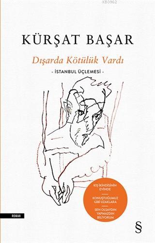 Dışarda Kötülük Vardı (Ciltli); -İstanbul Üçlemesi-