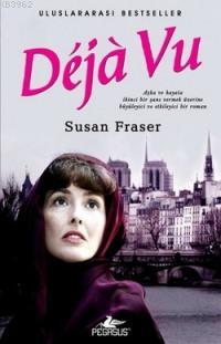 Deja Vu; Aşk ve Hayata İkinci Bir Şans Vermek Üzerine Büyüleyici ve Etkileyici Bir Roman