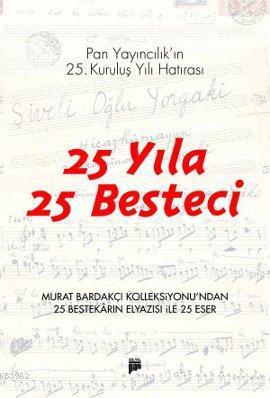 25 Yıla 25 Besteci; Pan Yayıncılık'ın 25. Kuruluş Yılı Hatırası