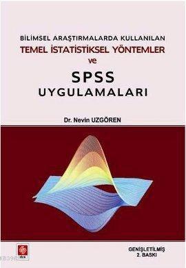 Bilimsel Araştırmalarda Kullanılan Temel İstatistiksel Yöntemler ve SPSS Uygulamaları