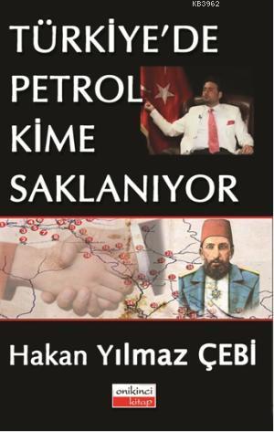 Türkiye'de Petrol Kime Saklanıyor