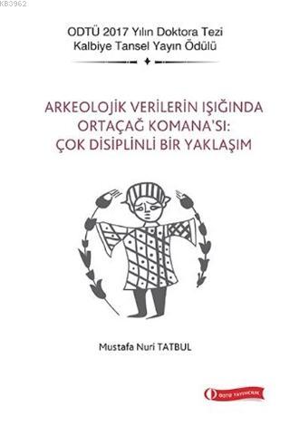 Arkeolojik Verilerin Işığında Ortaçağ Komana'sı: Çok Disiplinli Bir Yaklaşım