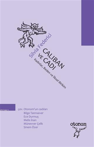 Caliban ve Cadı; Kadınlar, Beden ve İlksel Birikim