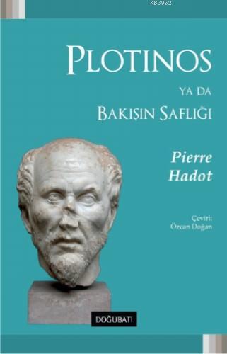 Plotinos Ya Da Bakışın Saflığı