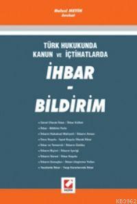 İhbar - Bildirim Türk Hukukunda Kanun ve İçtihatlarla