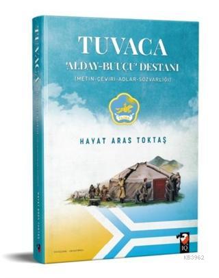 Tuvaca - Alday-Buuçu Destanı; (Metin-Çeviri-Adlar-Sözvarlığı)