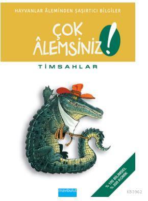 Çok Alemsiniz - Timsahlar; Hayvanlar Aleminden Şaşırtıcı Bilgiler