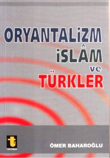 Oryantalizm, İslam ve Türkler