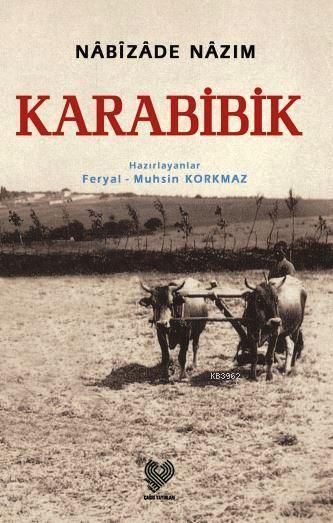 Karabibik; Osmanlı Türkçesi aslı ile birlikte, sözlükçeli