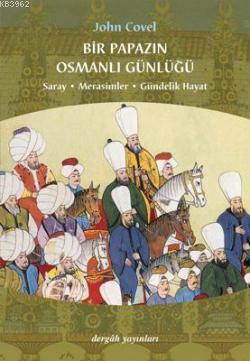 Bir Papazın Osmanlı Günlüğü; Saray * Merasimler * Gündelik Hayat