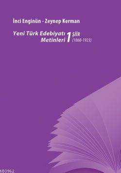 Yeni Türk Edebiyatı Metinleri 1 - Şiir (1860- 1923)