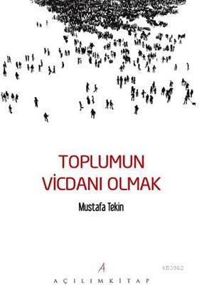 Toplumun Vicdanı Olmak