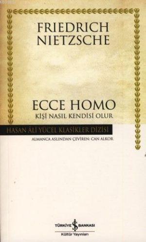 Ecce Homo; Kişi Nasıl Kendisi Olur