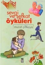 Sevgi ve Şefkat Öyküleri