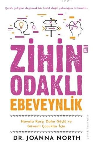 Zihin Odaklı Ebeveynlik; Hayata Karşı Daha  Güçlü ve Güvenli Çocuklar İçin