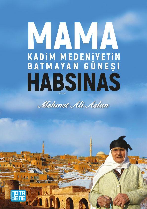 Mama Habsinas, Kadim Medeniyetin Batmayan Güneşi