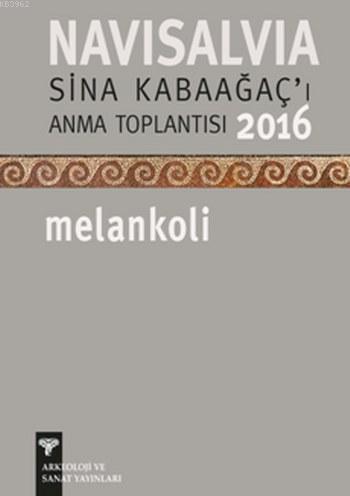 NaviSalvia Sina Kabaağaç'ı Anma Toplantısı 2016; Melankoli