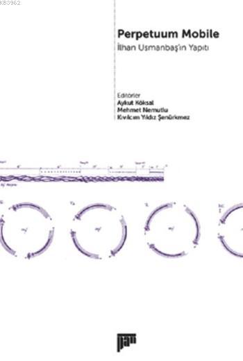 Perpetuum Mobile; İlhan Usmanbaş'ın Yapıtı