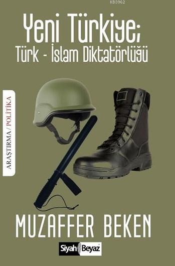 Yeni Türkiye: Türk- İslam Diktatörlüğü