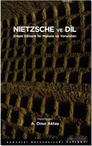 Nietzsche ve Dil; Erken Dönem İki Makale ve Yorumları