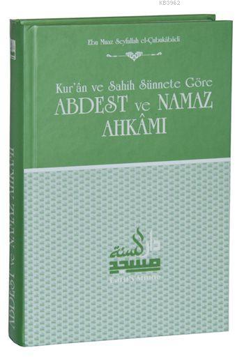 Kur'an ve Sahih Sünnete Göre Abdest ve Namaz Ahkamı (Ciltli, Şamua)