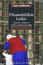 Elhamdülillah Laikiz: Cinsiyet, İslâm ve Türk Cumhuriyetçiliği