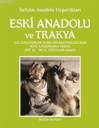 Eski Anadolu ve Trakya 2; Ege Göçlerinden Roma İmparatorluğu'nun İkiye Ayrılmasına Kadar