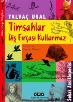 Timsahlar Diş Fırçası Kullanmaz; Sokak Ansiklopedisi