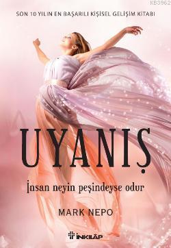 Uyanış; İnsan Neyin Peşindeyse Odur