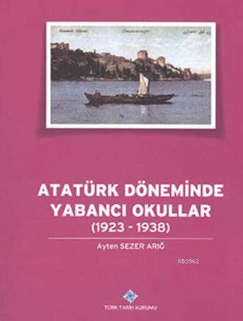 Atatürk Döneminde Yabancı Okullar; 1923-1938
